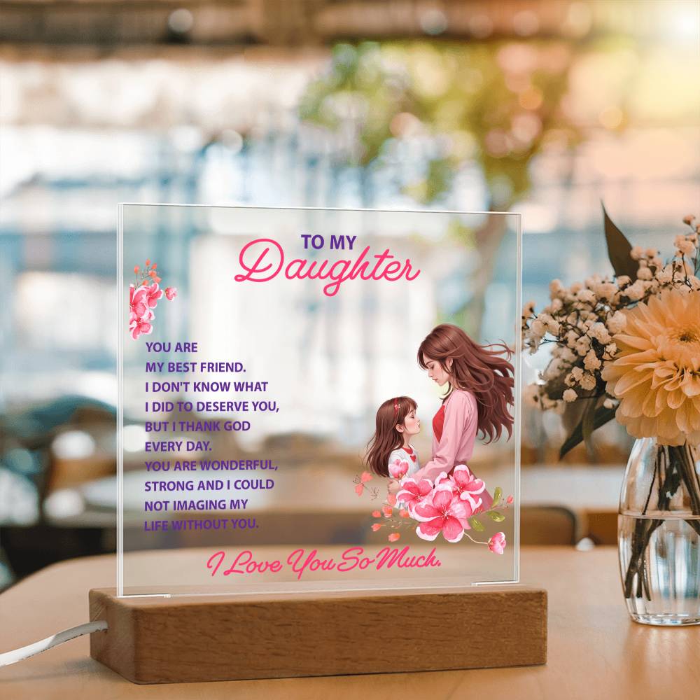 Keepsake Acrylic Bundle - To my daughter - YOU ARE MY BEST FRIEND