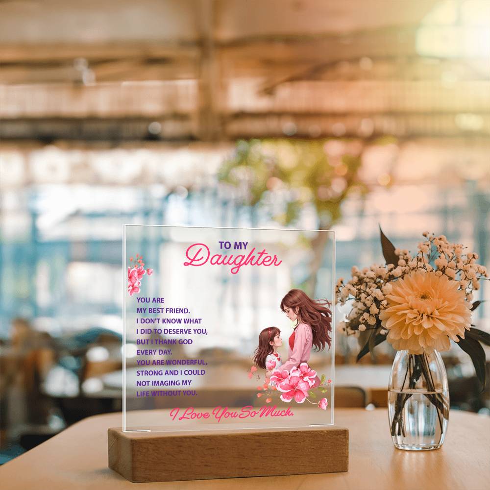 Keepsake Acrylic Bundle - To my daughter - YOU ARE MY BEST FRIEND